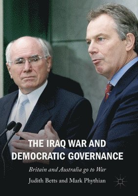 Judith Betts, Mark Phythian - Iraq War and Democratic Governance, Häftad
