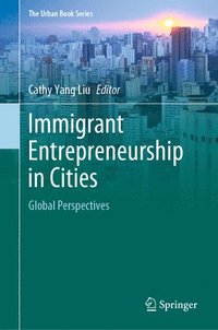 bokomslag Immigrant Entrepreneurship in Cities