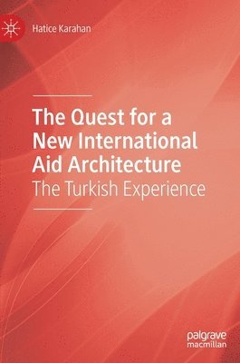 bokomslag The Quest for a New International Aid Architecture