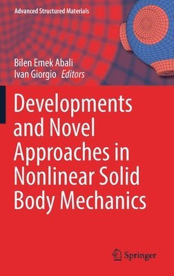 Developments and Novel Approaches in Nonlinear Solid Body Mechanics 1