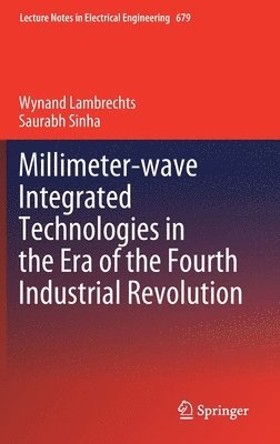 bokomslag Millimeter-wave Integrated Technologies in the Era of the Fourth Industrial Revolution
