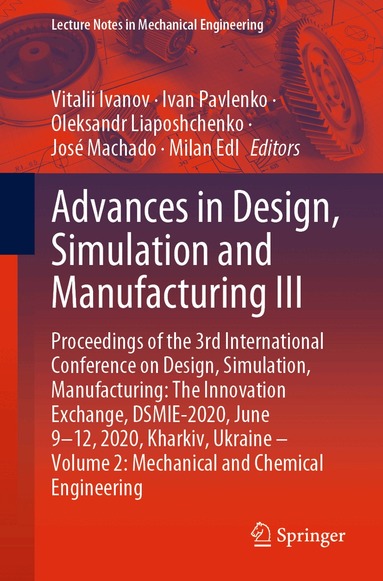 Vitalii Ivanov, Ivan Pavlenko, Oleksandr Liaposhchenko, José Machado, Milan Edl - Advances in Design, Simulation and Manufacturing III, Häftad