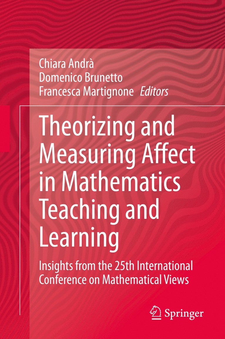 Chiara Andrà, Domenico Brunetto, Francesca Martignone, Chiara Andra - Theorizing and Measuring Affect in Mathematics Teaching and Learning, Inbunden