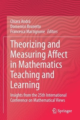 Theorizing and Measuring Affect in Mathematics Teaching and Learning 1