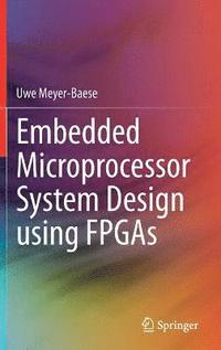 bokomslag Embedded Microprocessor System Design using FPGAs