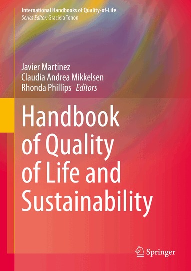 Javier Martinez, Claudia Andrea Mikkelsen, Rhonda Phillips - Handbook of Quality of Life and Sustainability, Inbunden