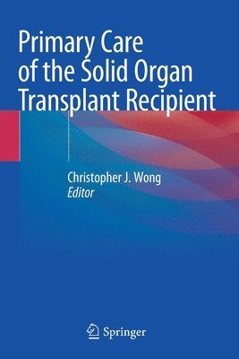 Primary Care of the Solid Organ Transplant Recipient 1