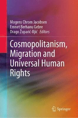 bokomslag Cosmopolitanism, Migration and Universal Human Rights