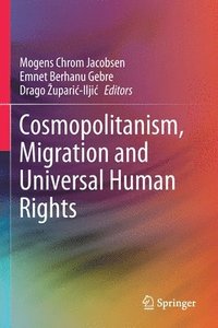 bokomslag Cosmopolitanism, Migration and Universal Human Rights