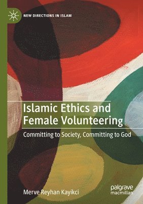 bokomslag Islamic Ethics and Female Volunteering