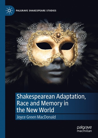 bokomslag Shakespearean Adaptation, Race and Memory in the New World