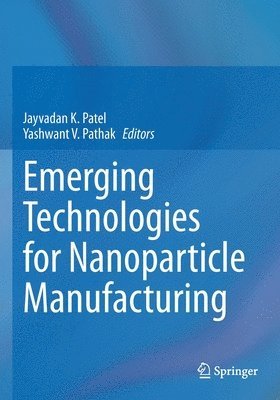 Emerging Technologies for Nanoparticle Manufacturing 1