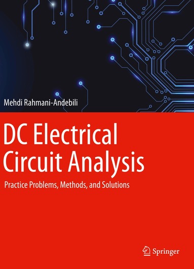 Mehdi Rahmani-Andebili - DC Electrical Circuit Analysis, Häftad