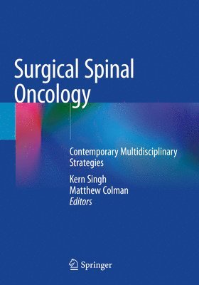 Kern Singh, Matthew Colman - Surgical Spinal Oncology, Häftad