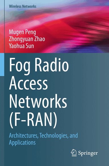 Mugen Peng, Zhongyuan Zhao, Yaohua Sun - Fog Radio Access Networks (F-RAN), Häftad