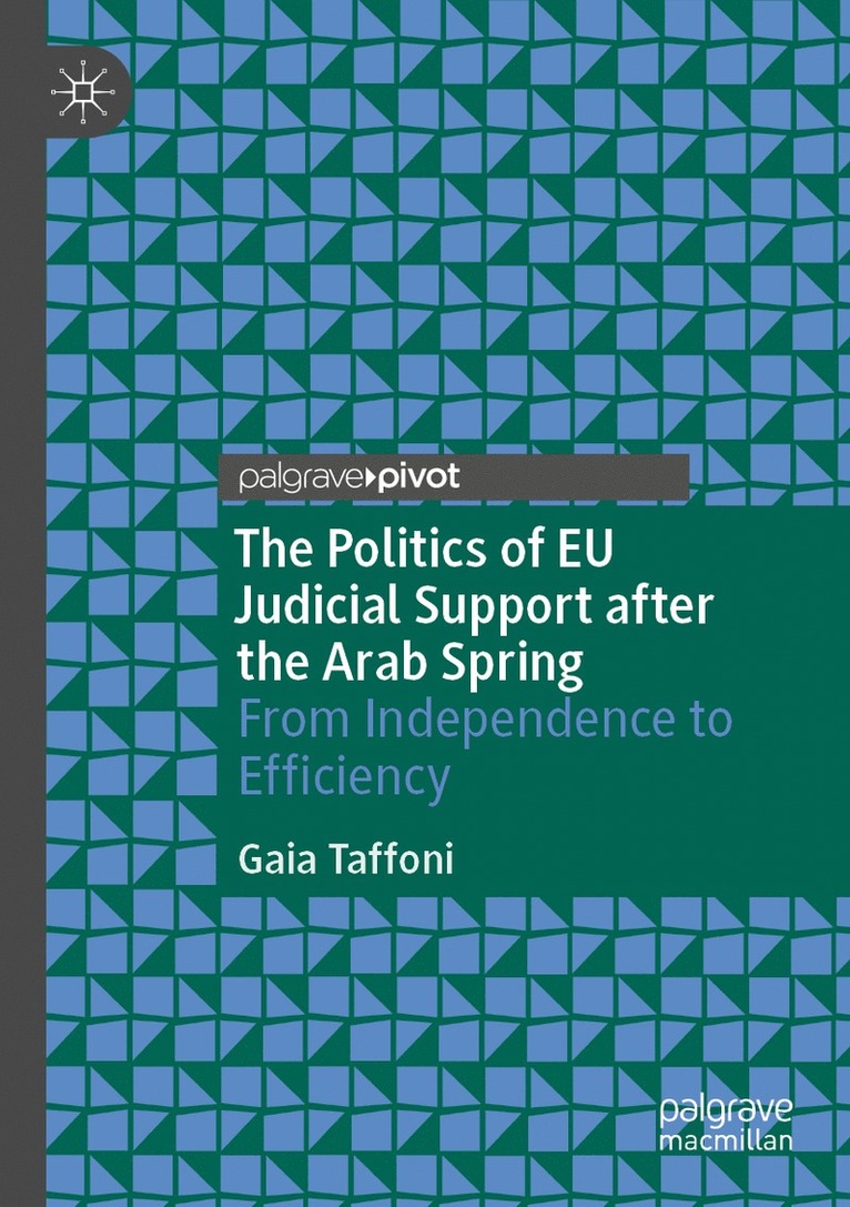 Gaia Taffoni - Politics of EU Judicial Support after the Arab Spring, Häftad