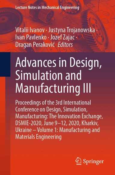 Vitalii Ivanov, Justyna Trojanowska, Ivan Pavlenko, Jozef Zajac, Dragan Peraković - Advances in Design, Simulation and Manufacturing III, Häftad