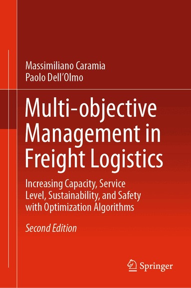 Massimiliano Caramia, Paolo Dell’Olmo - Multi-objective Management in Freight Logistics, Inbunden
