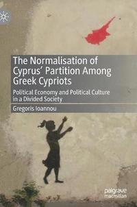 bokomslag The Normalisation of Cyprus Partition Among Greek Cypriots