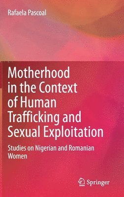 Motherhood in the Context of Human Trafficking and Sexual Exploitation 1