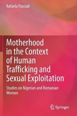 bokomslag Motherhood in the Context of Human Trafficking and Sexual Exploitation