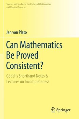 bokomslag Can Mathematics Be Proved Consistent?