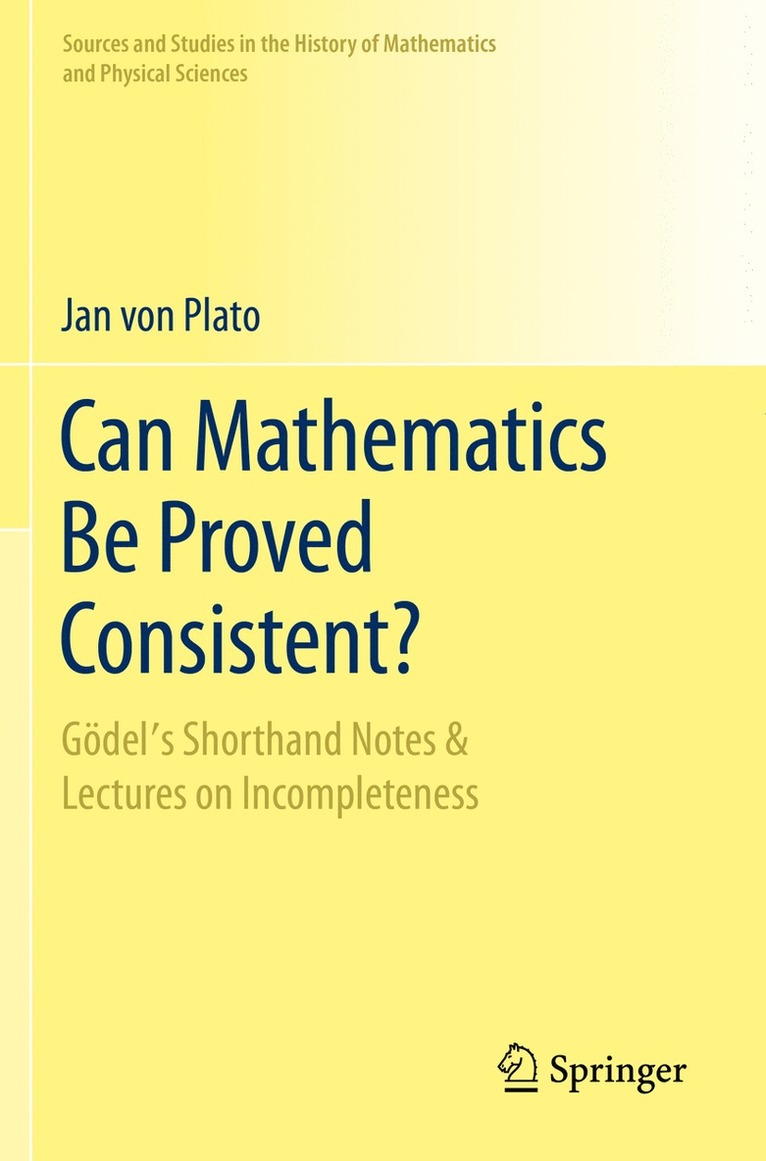 Jan von Plato, Jan Von Plato, Jan Von Plato - Can Mathematics Be Proved Consistent?, Häftad