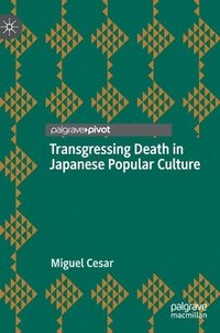 bokomslag Transgressing Death in Japanese Popular Culture