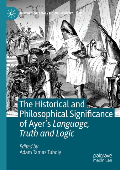 Adam Tamas Tuboly - Historical and Philosophical Significance of Ayer’s Language, Truth and Logic, Häftad