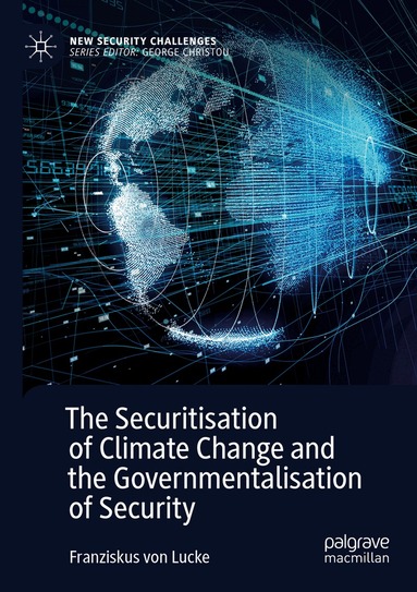 Franziskus von Lucke - Securitisation of Climate Change and the Governmentalisation of Security, Häftad