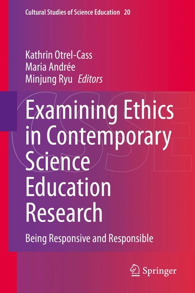 Kathrin Otrel-Cass, Maria Andrée, Minjung Ryu - Examining Ethics in Contemporary Science Education Research, Inbunden