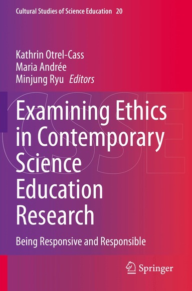 Kathrin Otrel-Cass, Maria Andrée, Minjung Ryu - Examining Ethics in Contemporary Science Education Research, Häftad