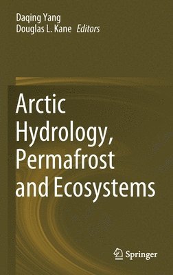 bokomslag Arctic Hydrology, Permafrost and Ecosystems