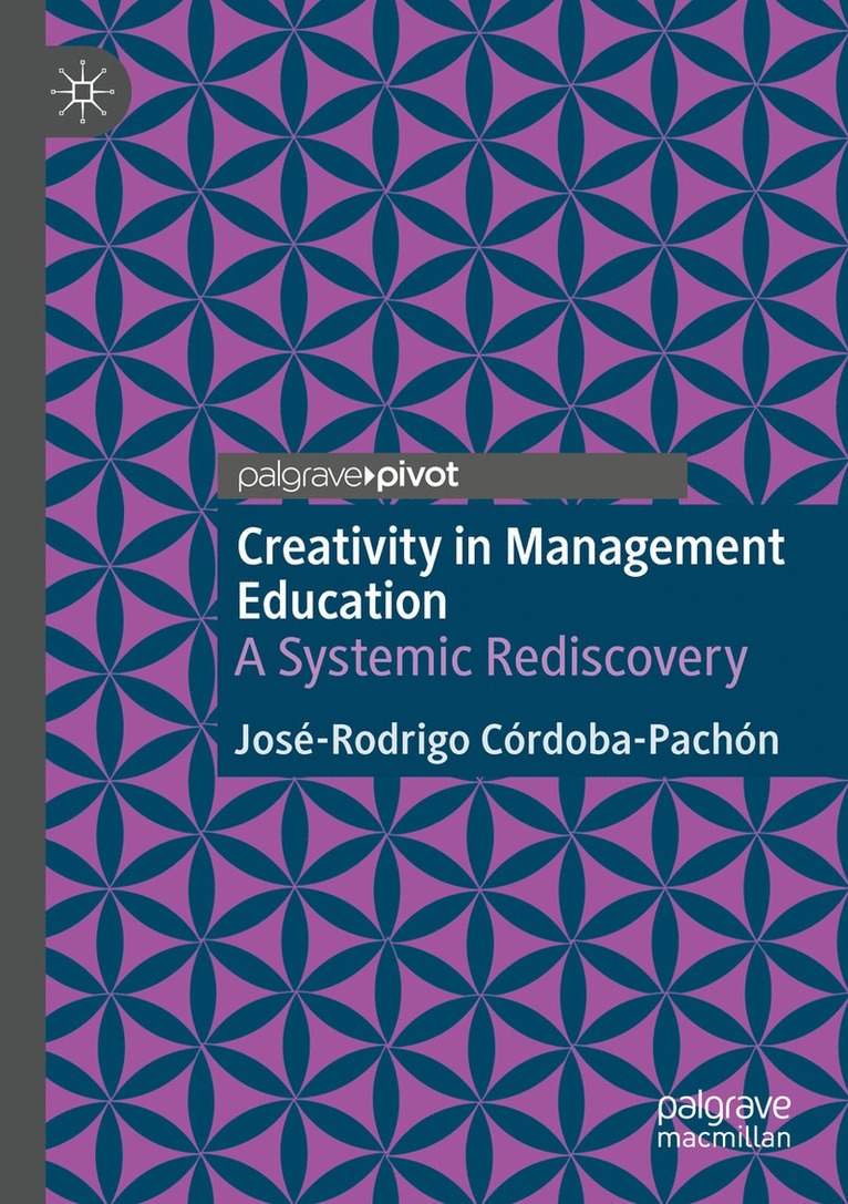 José-Rodrigo Córdoba-Pachón, Jose-Rodrigo Cordoba-Pachon - Creativity in Management Education, Häftad