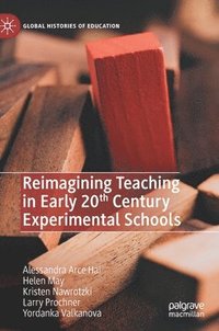 bokomslag Reimagining Teaching in Early 20th Century Experimental Schools