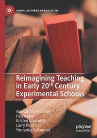 bokomslag Reimagining Teaching in Early 20th Century Experimental Schools