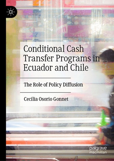 Cecilia Osorio Gonnet - Conditional Cash Transfer Programs in Ecuador and Chile, Inbunden
