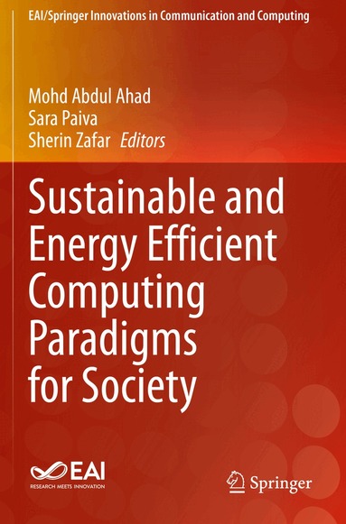 Mohd Abdul Ahad, Sara Paiva, Sherin Zafar - Sustainable and Energy Efficient Computing Paradigms for Society, Häftad