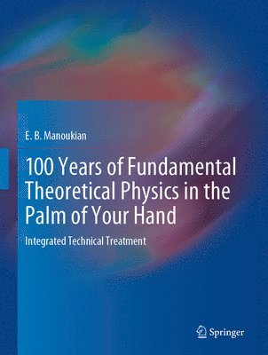 100 Years of Fundamental Theoretical Physics in the Palm of Your Hand 1