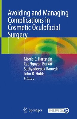 Avoiding and Managing Complications in Cosmetic Oculofacial Surgery 1