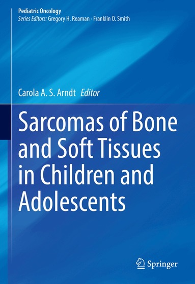 Carola A. S. Arndt - Sarcomas of Bone and Soft Tissues in Children and Adolescents, Inbunden