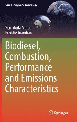 bokomslag Biodiesel, Combustion, Performance and Emissions Characteristics