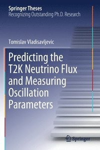 bokomslag Predicting the T2K Neutrino Flux and Measuring Oscillation Parameters