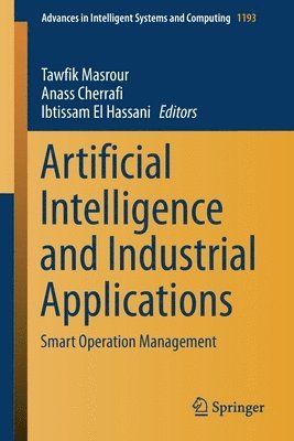 Tawfik Masrour, Anass Cherrafi, Ibtissam El Hassani - Artificial Intelligence and Industrial Applications, Häftad