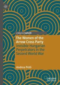 bokomslag The Women of the Arrow Cross Party