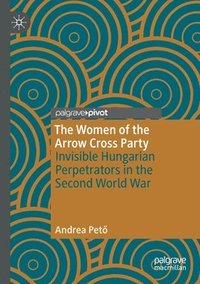 bokomslag Women of the Arrow Cross Party