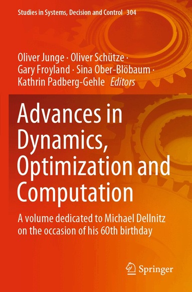 Oliver Junge, Oliver Schütze, Gary Froyland, Sina Ober-Blöbaum, Kathrin Padberg-Gehle - Advances in Dynamics, Optimization and Computation, Häftad