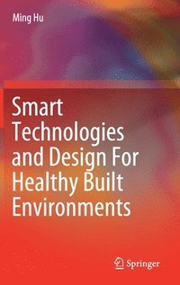 bokomslag Smart Technologies and Design For Healthy Built Environments