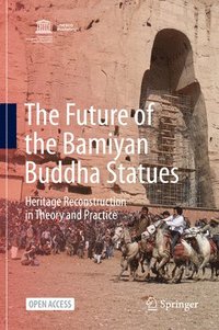 bokomslag The Future of the Bamiyan Buddha Statues