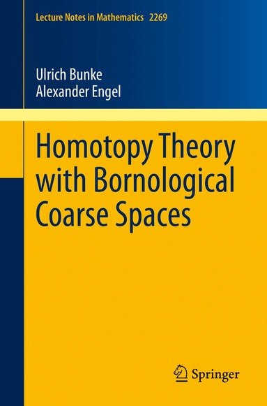 Ulrich Bunke, Alexander Engel - Homotopy Theory with Bornological Coarse Spaces, Häftad